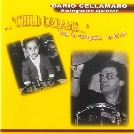 Cover for Cellamaro Dario / Swingsuite Quintet · Child Dreams - Live in Cerignola 12/05/01 (CD) (2002)