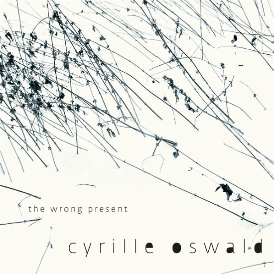 Cover for Cyrille Oswald · Wrong Present (CD) (2010)