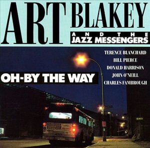 Cover for Art Blakey &amp; The Jazz Messengers · Oh-By the Way (CD) (2021)