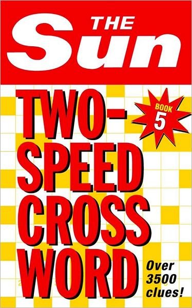 The Sun Two-Speed Crossword Book 5: 80 Two-in-One Cryptic and Coffee Time Crosswords - The Sun Puzzle Books - The Sun - Libros - HarperCollins Publishers - 9780007165537 - 7 de junio de 2004