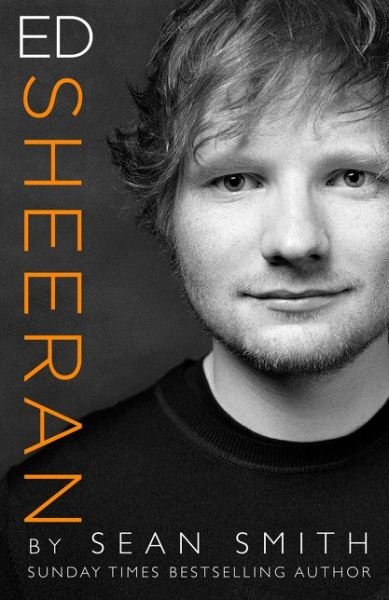 Ed Sheeran - Sean Smith - Books - HarperCollins Publishers - 9780008267537 - August 22, 2019