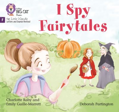 I Spy Fairytales: Foundations for Phonics - Big Cat Phonics for Little Wandle Letters and Sounds Revised - Emily Guille-Marrett - Books - HarperCollins Publishers - 9780008548537 - September 12, 2022