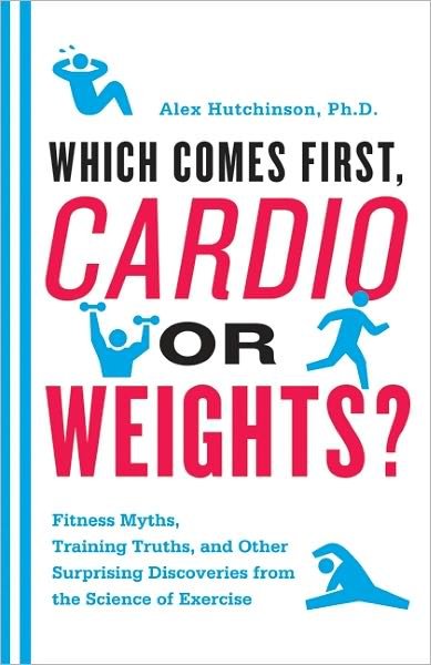 Cover for Alex Hutchinson · Which Comes First, Cardio or Weights? (Paperback Bog) (2011)