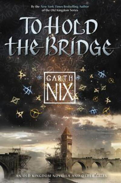 Cover for Garth Nix · To Hold the Bridge (Paperback Book) (2016)