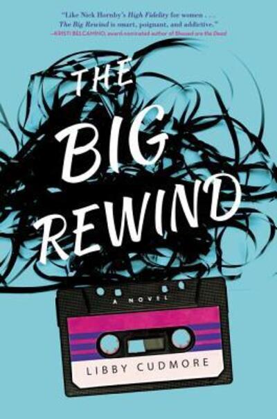 Cover for Libby Cudmore · The big rewind (Book) [First edition. edition] (2016)