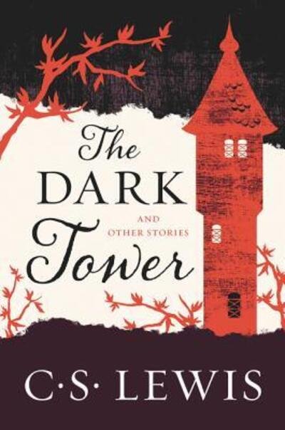 Cover for C. S. Lewis · The Dark Tower And Other Stories (Paperback Bog) (2017)