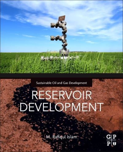 Cover for Islam, M. Rafiqul (President, Emertec Research and Development Ltd., Canada; Director, Oil and Gas, TransCanada Training, Canada) · Reservoir Development - Sustainable Oil and Gas Development Series (Paperback Book) (2021)