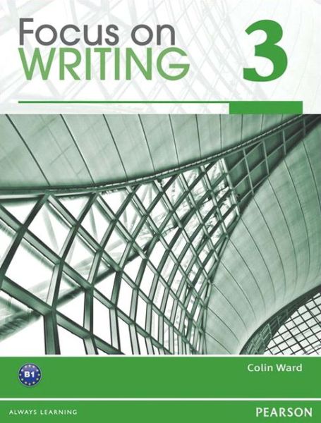 Focus on Writing 3             Book                 231353 - Colin Ward - Książki - Pearson Education (US) - 9780132313537 - 31 października 2011