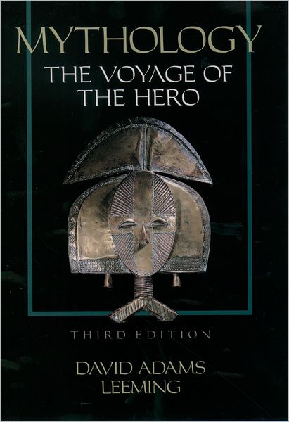 Cover for Leeming, David Adams (former Professor of English, former Professor of English, University of Connecticut) · Mythology: The Voyage of the Hero (Hardcover Book) [3 Revised edition] (1998)