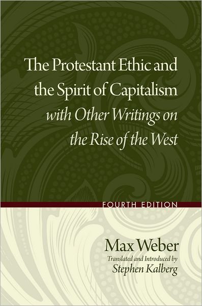 Cover for Max Weber · The Protestant Ethic and the Spirit of Capitalism with Other Writings on the Rise of the West (Paperback Bog) [4 Revised edition] (2008)