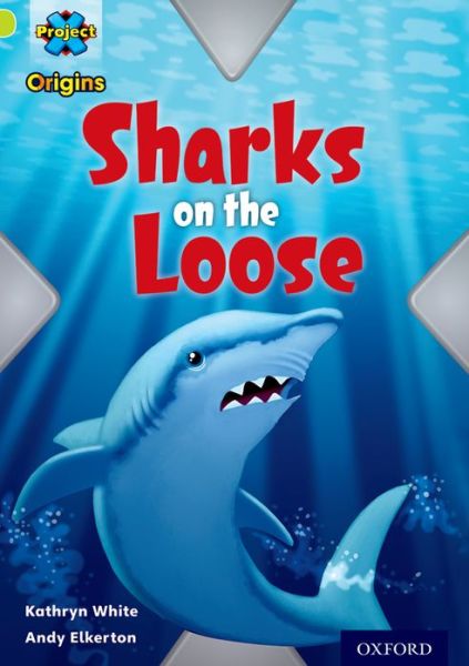 Project X Origins: Lime Book Band, Oxford Level 11: Masks and Disguises: Sharks on the Loose - Project X Origins - Kathryn White - Libros - Oxford University Press - 9780198302537 - 9 de enero de 2014