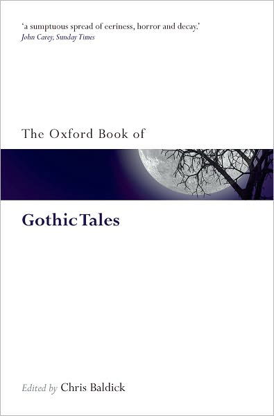 Cover for Baldick, Chris (Ed) · The Oxford Book of Gothic Tales - Oxford Books of Prose &amp; Verse (Paperback Book) (2009)