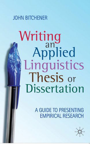 Cover for John Bitchener · Writing an Applied Linguistics Thesis or Dissertation: A Guide to Presenting Empirical Research (Hardcover Book) (2010)