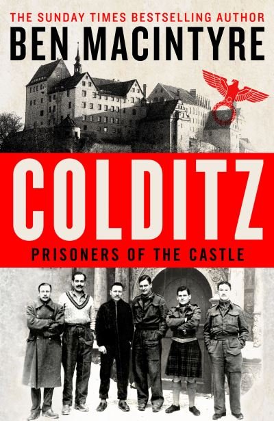 Cover for Ben MacIntyre · Colditz: Prisoners of the Castle (Paperback Book) (2022)