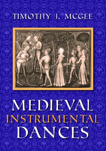 Cover for Timothy J. McGee · Medieval Instrumental Dances (Paperback Book) (2014)