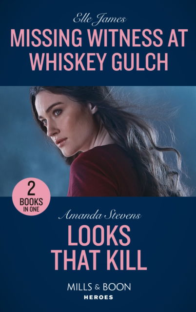 Cover for Elle James · Missing Witness At Whiskey Gulch / Looks That Kill: Missing Witness at Whiskey Gulch (the Outriders Series) / Looks That Kill (A Procedural Crime Story) (Pocketbok) (2022)