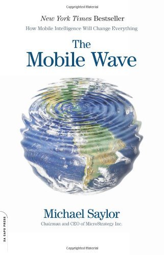 The Mobile Wave: How Mobile Intelligence Will Change Everything - Perseus - Kirjat - Hachette Books - 9780306822537 - tiistai 28. toukokuuta 2013