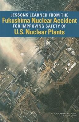 Lessons Learned from the Fukushima Nuclear Accident for Improving Safety of U.S. Nuclear Plants - National Research Council - Böcker - National Academies Press - 9780309272537 - 29 november 2014