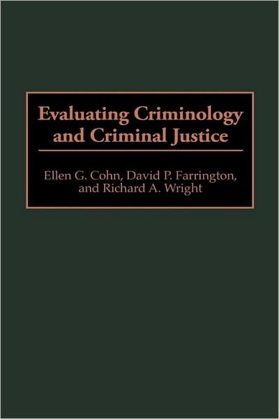 Cover for Ellen G. Cohn · Evaluating Criminology and Criminal Justice (Hardcover Book) [Annotated edition] (1998)