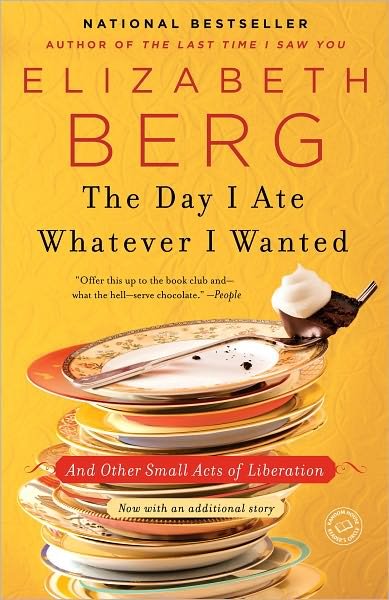 Cover for Elizabeth Berg · Day I Ate Whatever I Wanted (Paperback Book) (2011)