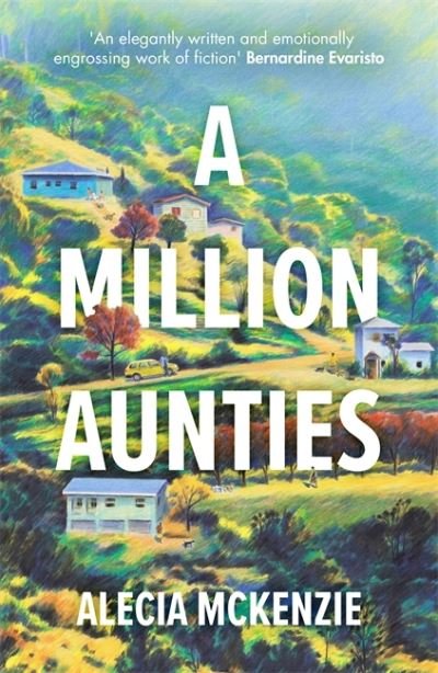 Cover for Alecia McKenzie · A Million Aunties: An emotional, feel-good novel about friendship, community and family (Gebundenes Buch) (2022)