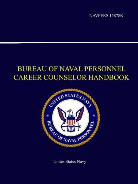 Cover for United States Navy · Bureau of Naval Personnel Career Counselor Handbook - NAVPERS 15878K (Pocketbok) (2018)