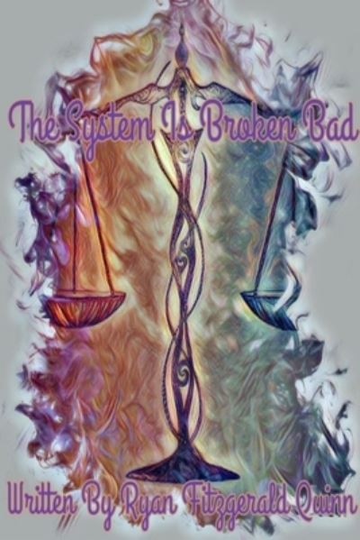 Cover for Ryan Quinn · System Is Broken Bad (Book) (2019)