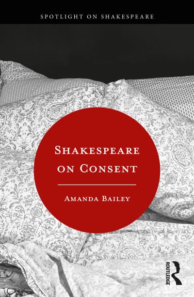 Cover for Amanda Bailey · Shakespeare on Consent - Spotlight on Shakespeare (Paperback Book) (2023)