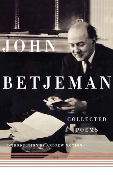 Collected Poems - John Betjeman - Kirjat - Farrar, Straus and Giroux - 9780374126537 - tiistai 28. marraskuuta 2006