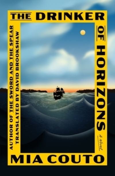 Cover for Mia Couto · The Drinker of Horizons: A Novel - Sands of the Emperor (Hardcover Book) (2023)