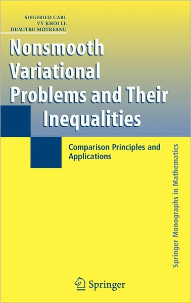 Cover for Siegfried Carl · Nonsmooth Variational Problems and Their Inequalities: Comparison Principles and Applications - Springer Monographs in Mathematics (Hardcover Book) [2007 edition] (2006)