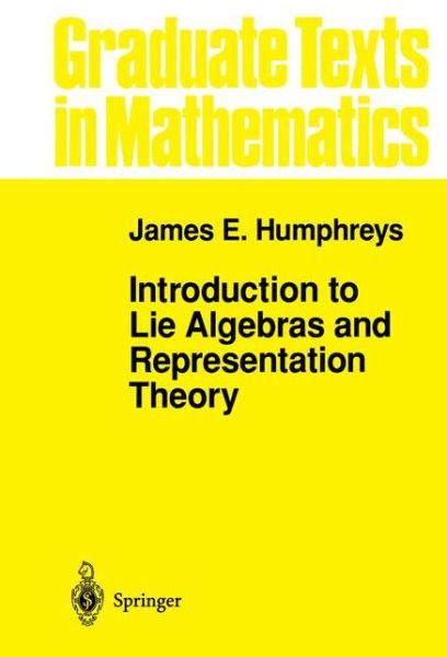 Introduction to Lie Algebras and Representation Theory - Graduate Texts in Mathematics - J.E. Humphreys - Books - Springer-Verlag New York Inc. - 9780387900537 - January 23, 1973