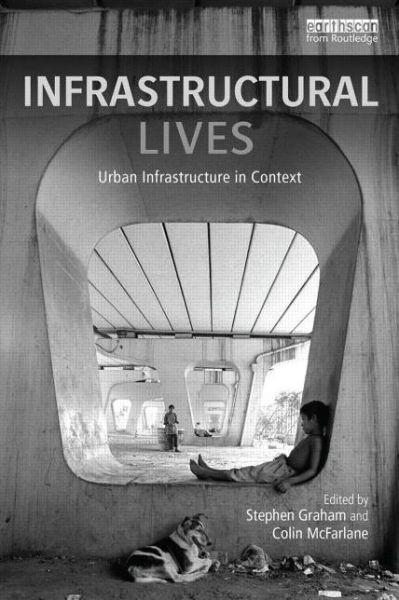 Cover for Stephen Graham · Infrastructural Lives: Urban Infrastructure in Context (Paperback Bog) (2014)