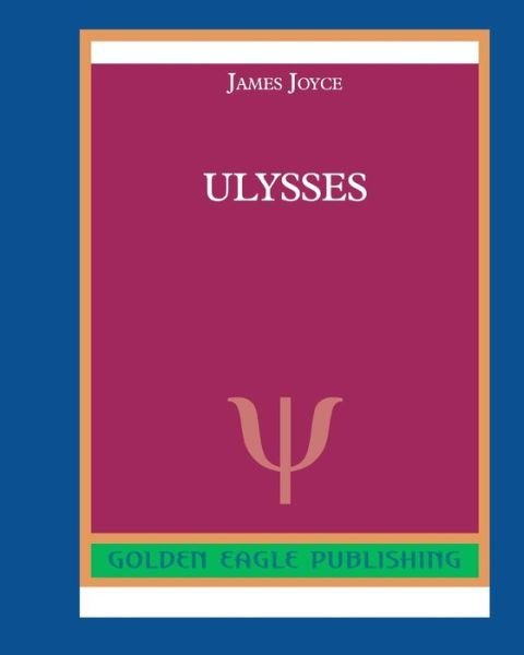 Ulysses - James Joyce - Bøker - Blurb - 9780464290537 - 10. november 2022
