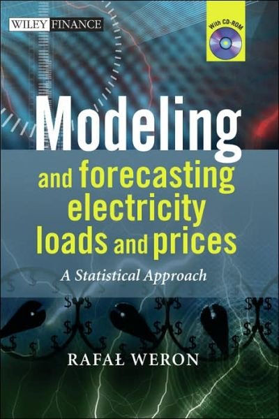 Cover for Weron, Rafal (Wroclaw University of Technology (WUT), Poland) · Modeling and Forecasting Electricity Loads and Prices: A Statistical Approach - The Wiley Finance Series (Hardcover bog) (2006)