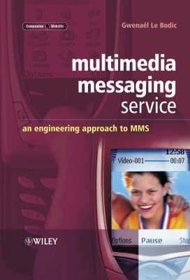 Cover for Le Bodic, Gwenael (Alcatel, France) · Multimedia Messaging Service: An Engineering Approach to MMS (Hardcover bog) (2003)