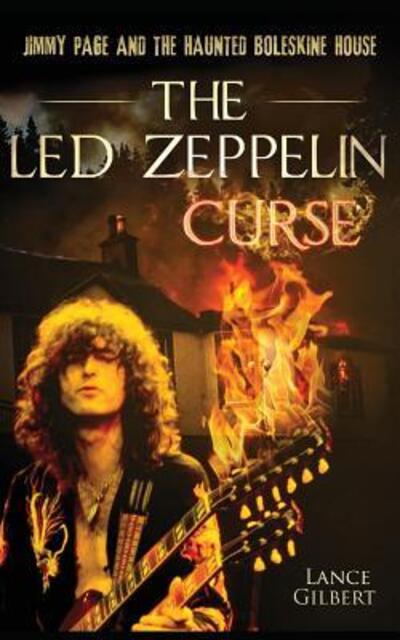 Cover for Lance Gilbert · The Led Zeppelin Curse : Jimmy Page and the Haunted Boleskine House (Paperback Book) (2018)