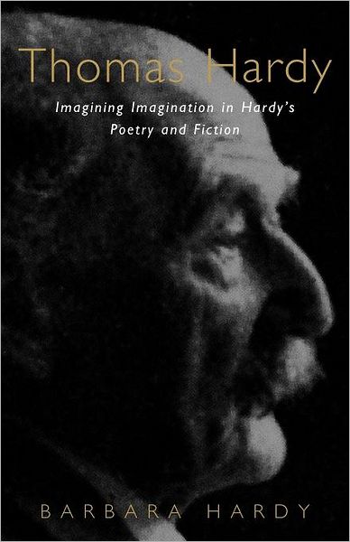 Cover for Barbara Hardy · Thomas Hardy: Imagining Imagination in Hardy's Poetry and Fiction (Pocketbok) (2001)