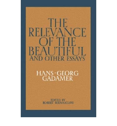 The Relevance of the Beautiful and Other Essays - Hans-Georg Gadamer - Books - Cambridge University Press - 9780521339537 - February 27, 1987
