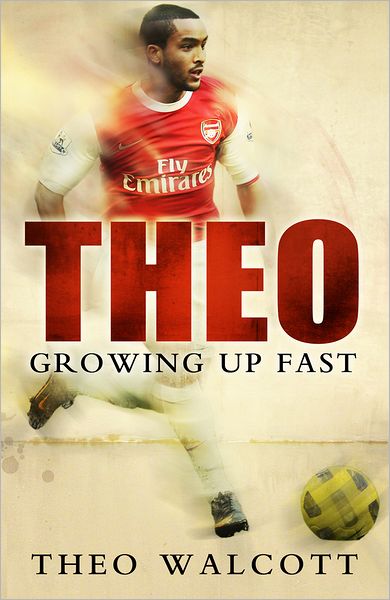 Cover for Theo Walcott · Theo: Growing Up Fast (Paperback Book) (2012)