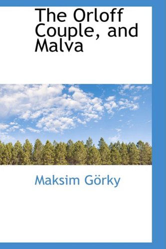 Cover for Maksim Gorky · The Orloff Couple, and Malva (Paperback Book) (2008)