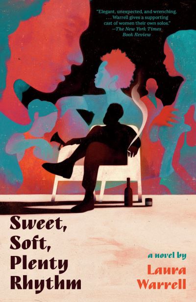 Cover for Laura Warrell · Sweet, Soft, Plenty Rhythm: A Novel (Paperback Book) (2023)