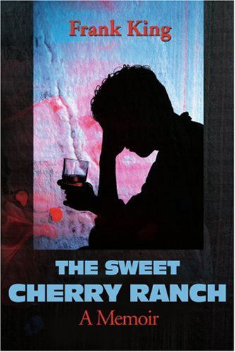 Cover for Frank King · The Sweet Cherry Ranch: a Memoir (Paperback Book) (2001)