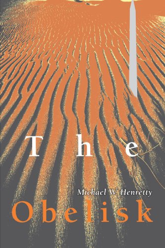 The Obelisk - Michael Henretty - Books - iUniverse, Inc. - 9780595305537 - May 31, 2004