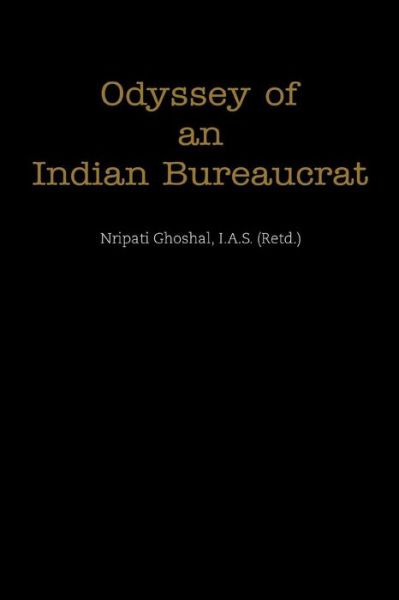 Cover for Nripati Ghoshal · Odyssey of an Indian Bureaucrat (Pocketbok) (2006)