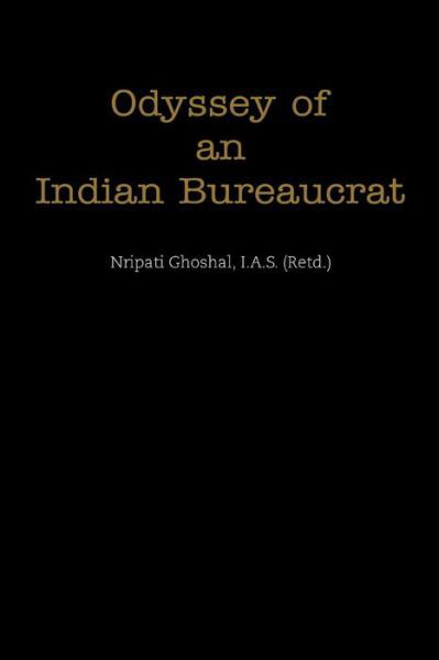 Cover for Nripati Ghoshal · Odyssey of an Indian Bureaucrat (Paperback Bog) (2006)