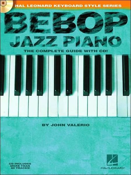 Cover for John Valerio · Bebop Jazz Piano - The Complete Guide: The Complete Guide with Audio (Buch) (2003)