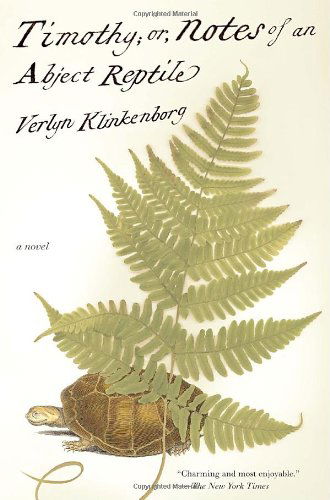 Cover for Verlyn Klinkenborg · Timothy, or Notes of an Abject Reptile (Pocketbok) [Reprint edition] (2007)