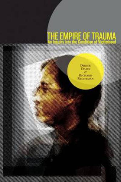 Cover for Didier Fassin · The Empire of Trauma: An Inquiry into the Condition of Victimhood (Pocketbok) (2009)