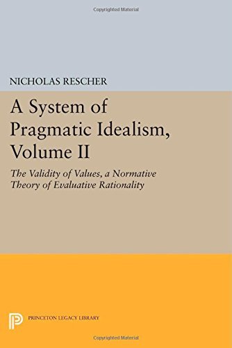 Cover for Nicholas Rescher · A System of Pragmatic Idealism, Volume II: The Validity of Values, A Normative Theory of Evaluative Rationality - Princeton Legacy Library (Pocketbok) (2014)